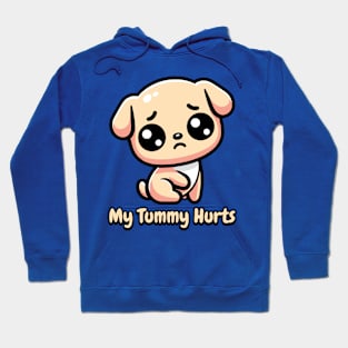 My Tummy Hurts! Cute Dog Hoodie